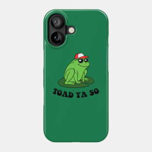 Toad Ya So Phone Case