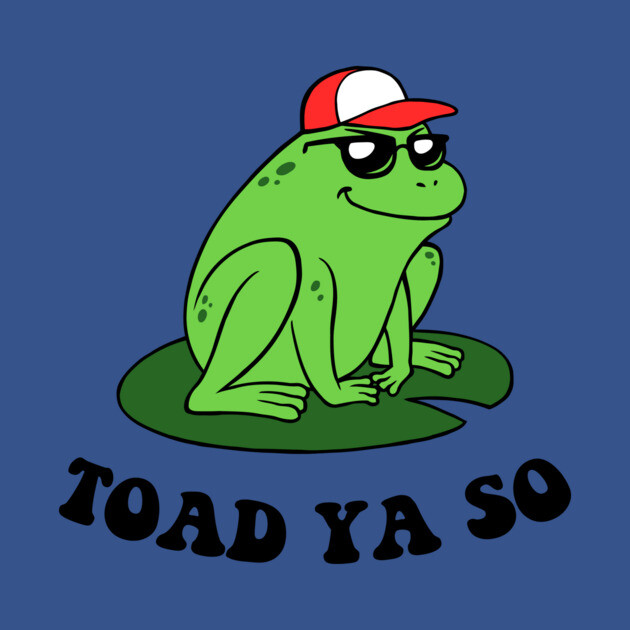 Toad Ya So by dumbshirts