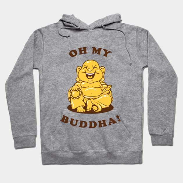 Oh My Buddha Hoodie by dumbshirts