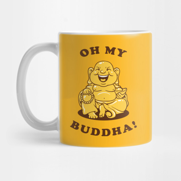Oh My Buddha by dumbshirts