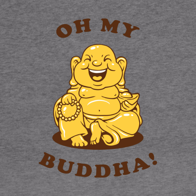 Oh My Buddha by dumbshirts