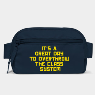 It's A Great Day To Overthrow The Class System Bag