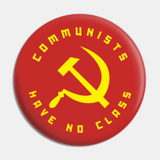 Communists Have No Class Pin