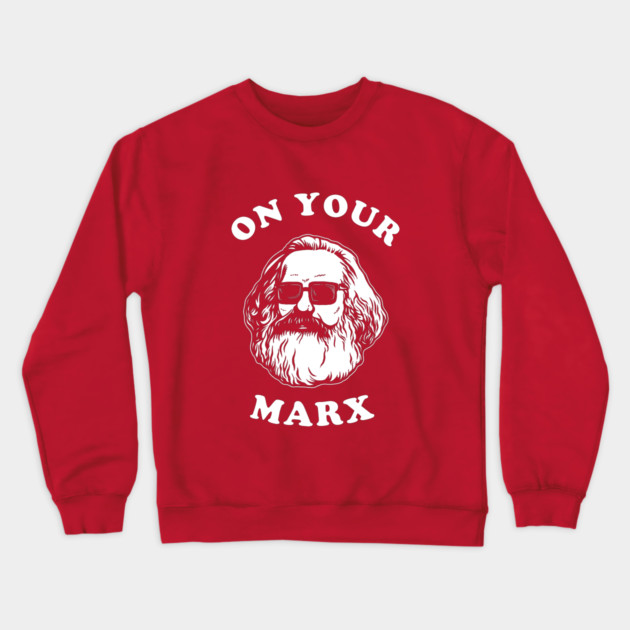 On Your Marx Crewneck Sweatshirt by dumbshirts