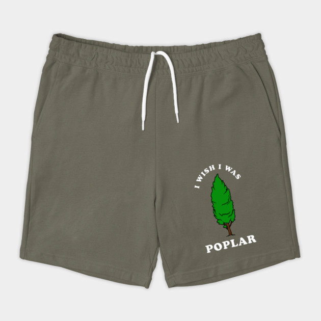 I Wish I Was Poplar by dumbshirts