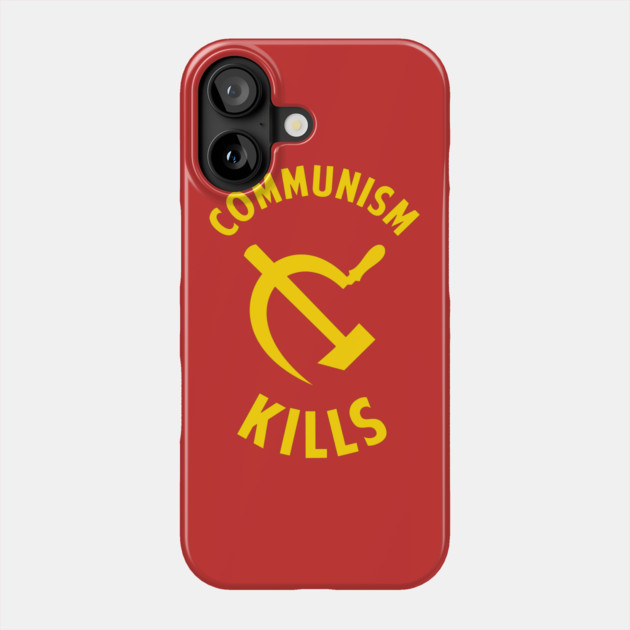 Communism Kills Phone Case by dumbshirts