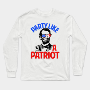 Party Like A Patriot Long Sleeve T-Shirt