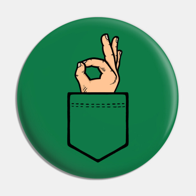 Pocket Ok Sign Pin by dumbshirts