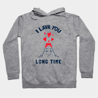 I Lava You Long Time Hoodie