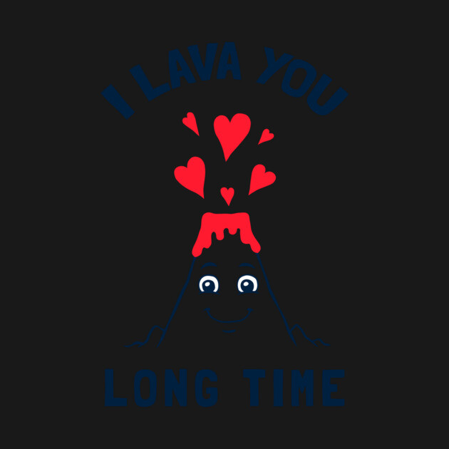 I Lava You Long Time by dumbshirts