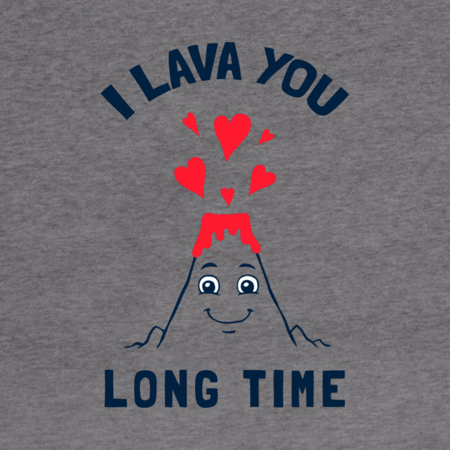 I Lava You Long Time by dumbshirts
