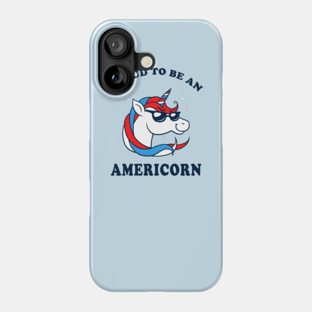 Proud To Be An Americorn Phone Case by dumbshirts