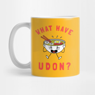 What Have Udon? Mug
