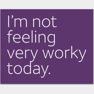 I'm not feeling very work today. Posters and Art