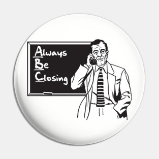 Always Be Closing Pin