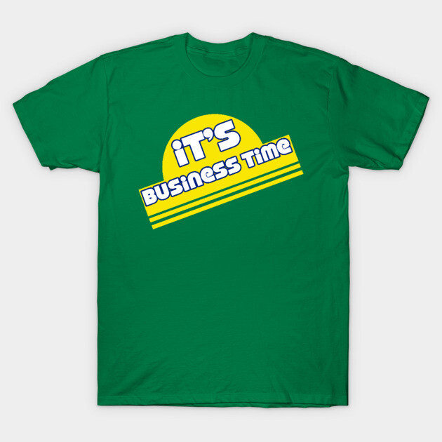 It's Business Time T-Shirt by Clutch Tees