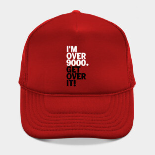 Get over it nine thousand Hat