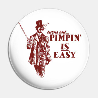 Pimping Is Easy Pin