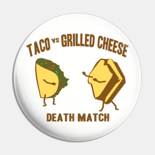 Taco vs Grilled Cheese Pin