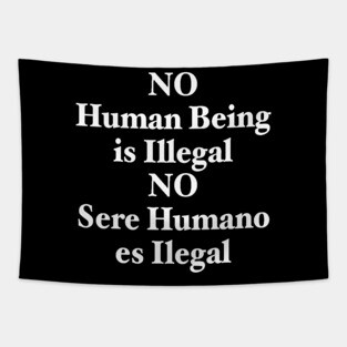 NO HUMAN BEING IS ILLEGAL Tapestry
