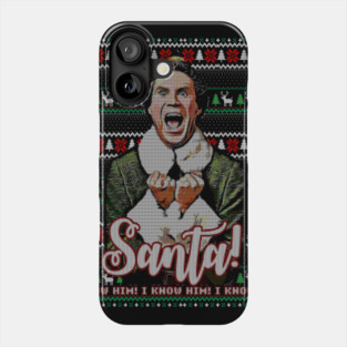 Buddy the elf OMG! SANTA I know him ! - funny christmas tee ugly sweater Phone Case