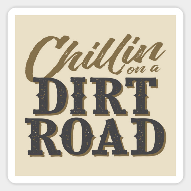Chillin on a Dirt Road Country Music Magnet by stayfrostybro
