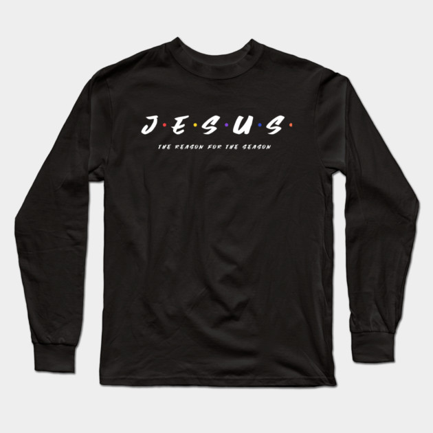 Jesus Is The Reason Long Sleeve T-Shirt by MCALTees