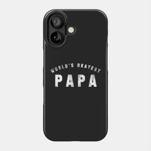 World's Okayest Papa Phone Case