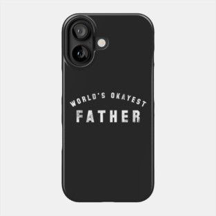 World's Okayest Father Phone Case
