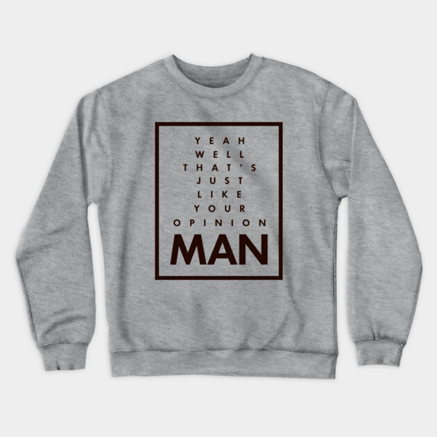 The Big Lebowski, Man. Crewneck Sweatshirt by Strompti Dompti