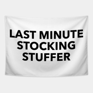 Last Minute Stocking Stuffer Tapestry