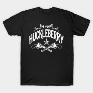 I'm Your Huckleberry (vintage distressed look) T-Shirt