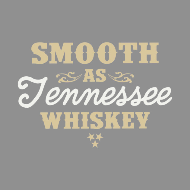 Smooth as Tennessee Whiskey by stayfrostybro