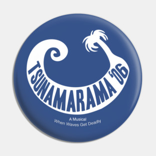 Tsunamarama '06 Pin