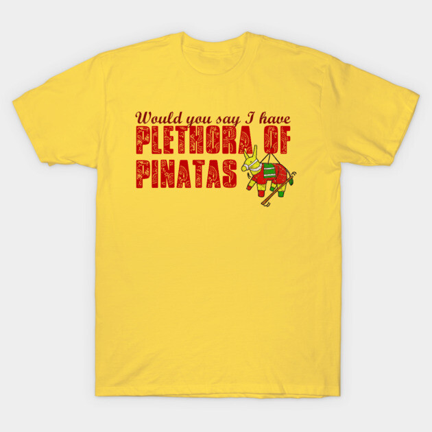 Plethora of Pinatas T-Shirt by Clutch Tees