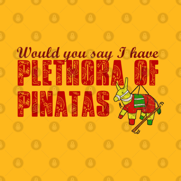 Plethora of Pinatas by Clutch Tees