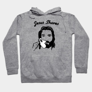 Jesus Shaves Hoodie