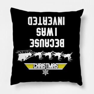 I Was Inverted by Santa Special Christmas Pillow