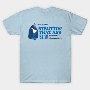 Struttin' that Ass 61.1K T-Shirt