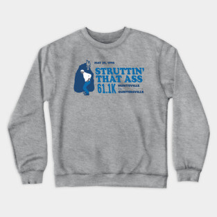 Struttin' that Ass 61.1K Crewneck Sweatshirt