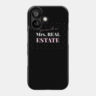 You can call me Mrs. Real Estate Phone Case