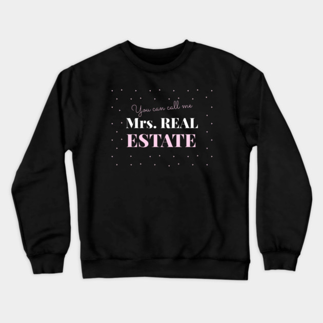 You can call me Mrs. Real Estate Crewneck Sweatshirt by REG