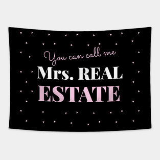You can call me Mrs. Real Estate Tapestry