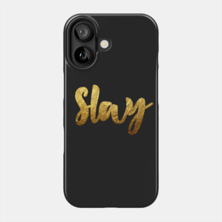 Slay (Gold) Phone Case