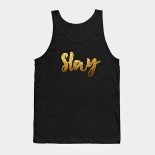 Slay (Gold) Tank Top
