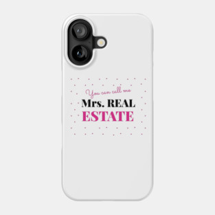 You can call me Mrs Real Estate Phone Case