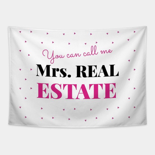 You can call me Mrs Real Estate Tapestry by REG