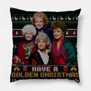 Have A golden Christmas - Ugly sweater christmas tee golden girls Pillow