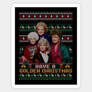 Have A golden Christmas - Ugly sweater christmas tee golden girls Sticker