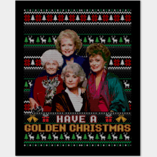 Have A golden Christmas - Ugly sweater christmas tee golden girls Posters and Art